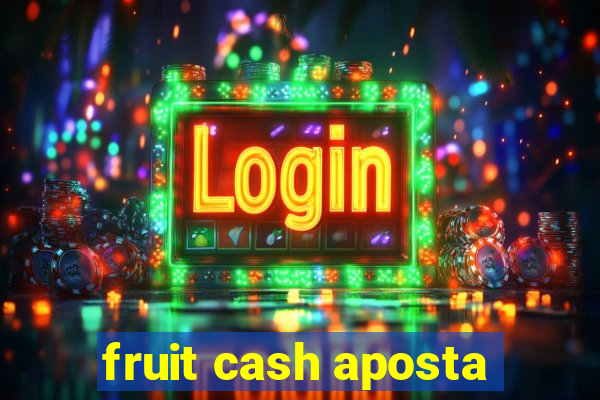 fruit cash aposta